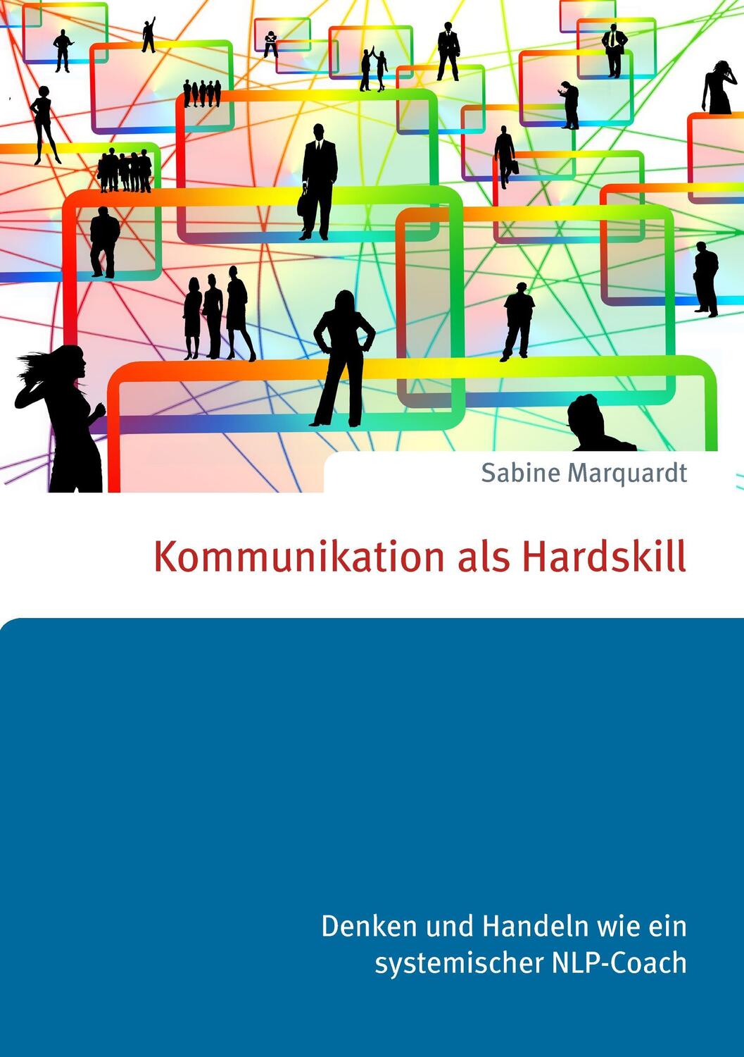 Cover: 9783741220708 | Kommunikation als Hardskill | Sabine Marquardt | Taschenbuch