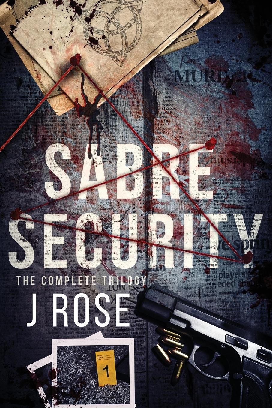 Cover: 9781915987174 | Sabre Security | The Complete Trilogy | J. Rose | Taschenbuch | 2023