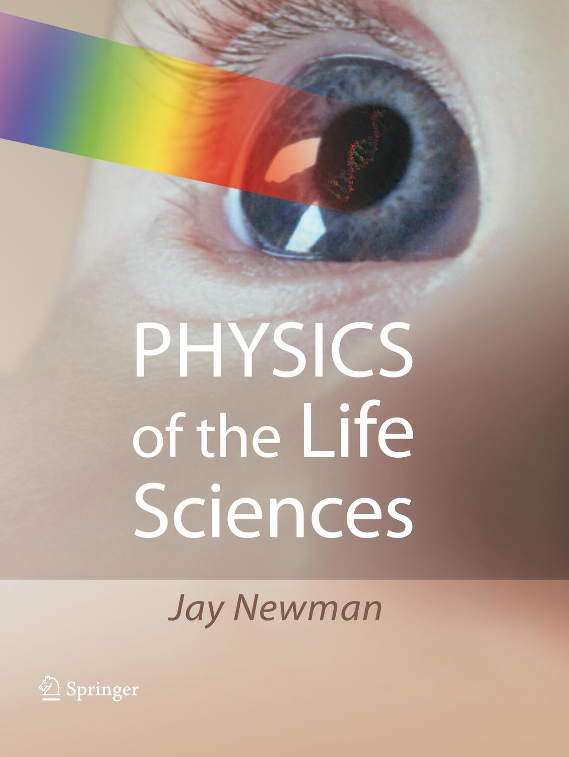 Cover: 9780387772585 | Physics of the Life Sciences | Jay Newman | Buch | XVII | Englisch