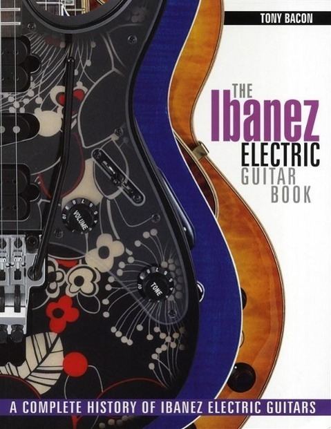 Cover: 9781617134531 | The Ibanez Electric Guitar Book: A Complete History of Ibanez...