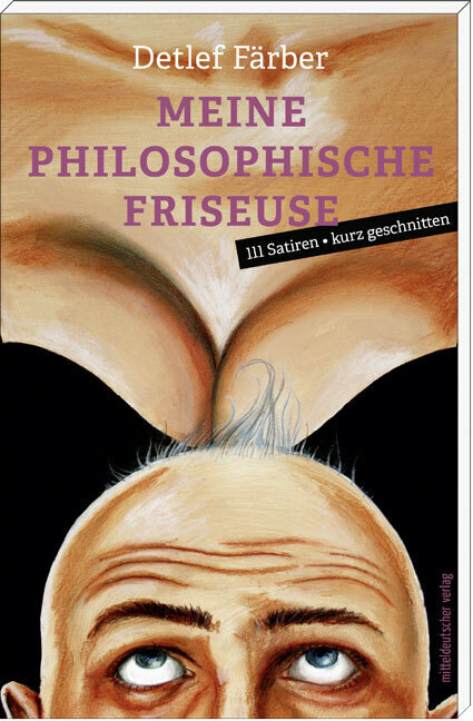 Cover: 9783954625376 | Meine philosophische Friseuse | 111 Satiren, kurz geschnitten | Färber