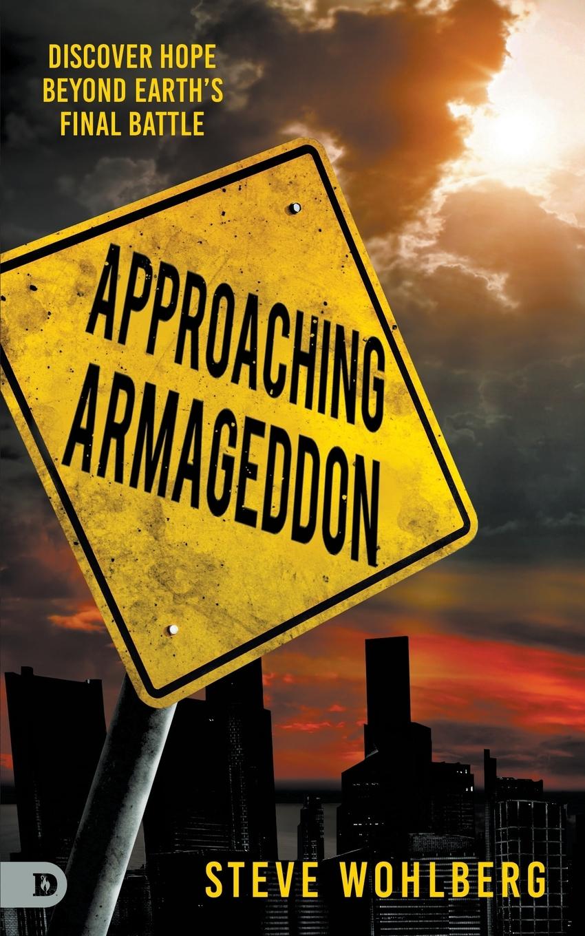 Cover: 9780768458077 | Approaching Armageddon | Discover Hope Beyond Earth's Final Battle