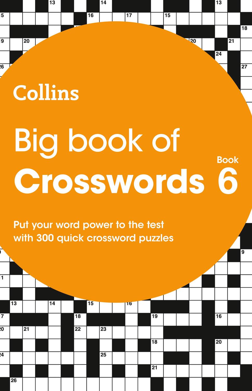 Cover: 9780008343811 | Big Book of Crosswords 6 | 300 Quick Crossword Puzzles | Puzzles