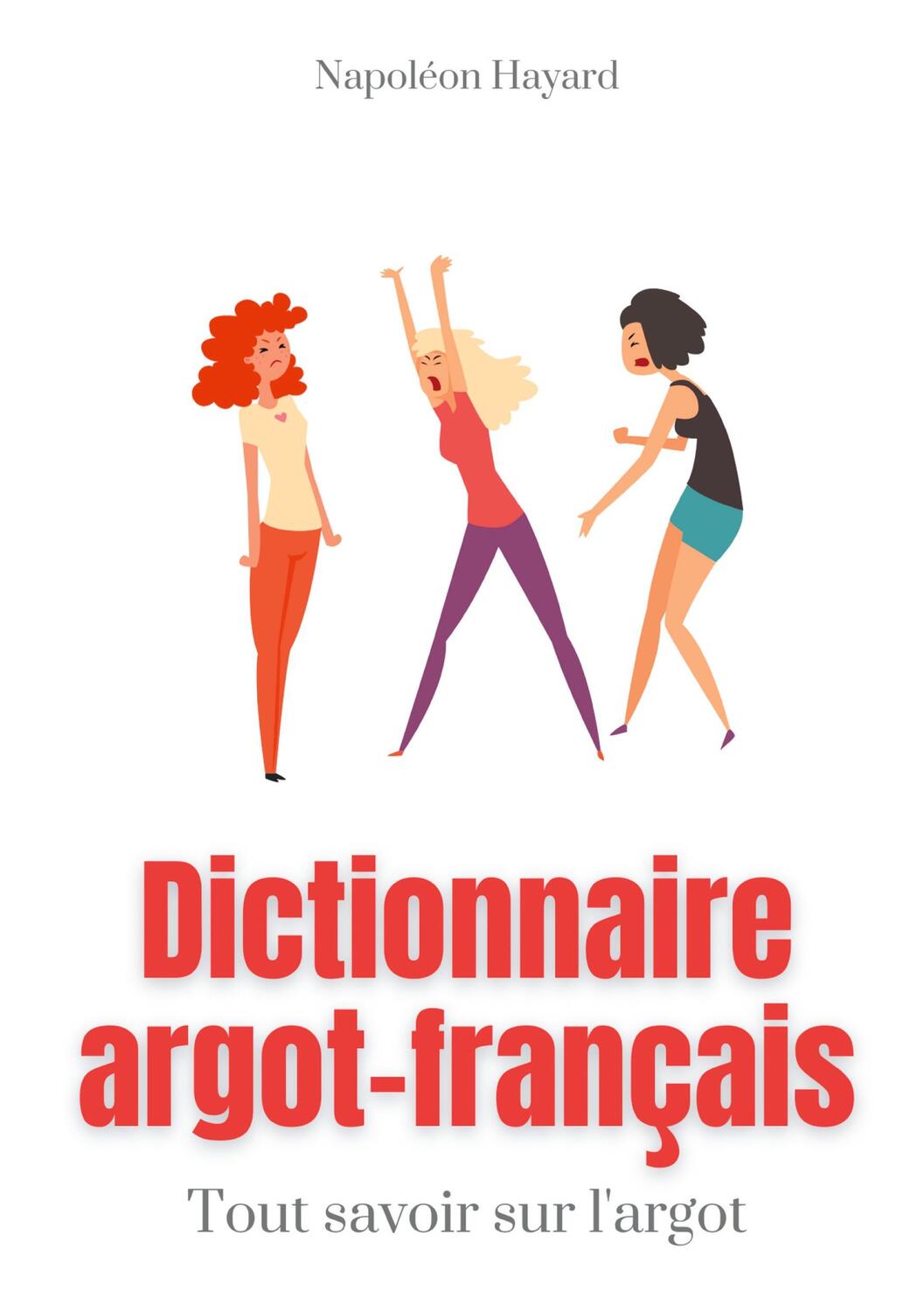 Cover: 9782322270293 | Dictionnaire Argot-Français | Napoléon Hayard | Taschenbuch | 2021