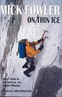 Cover: 9781898573586 | On Thin Ice | Alpine Climbs in the Americas, Asia and the Himalaya