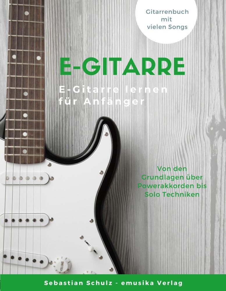 Cover: 9783949891854 | E-Gitarre lernen | Sebastian Schulz | Taschenbuch | Deutsch | EMusika