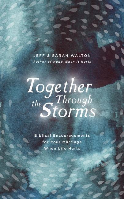 Cover: 9781784984724 | Together Through the Storms: Biblical Encouragements for Your...