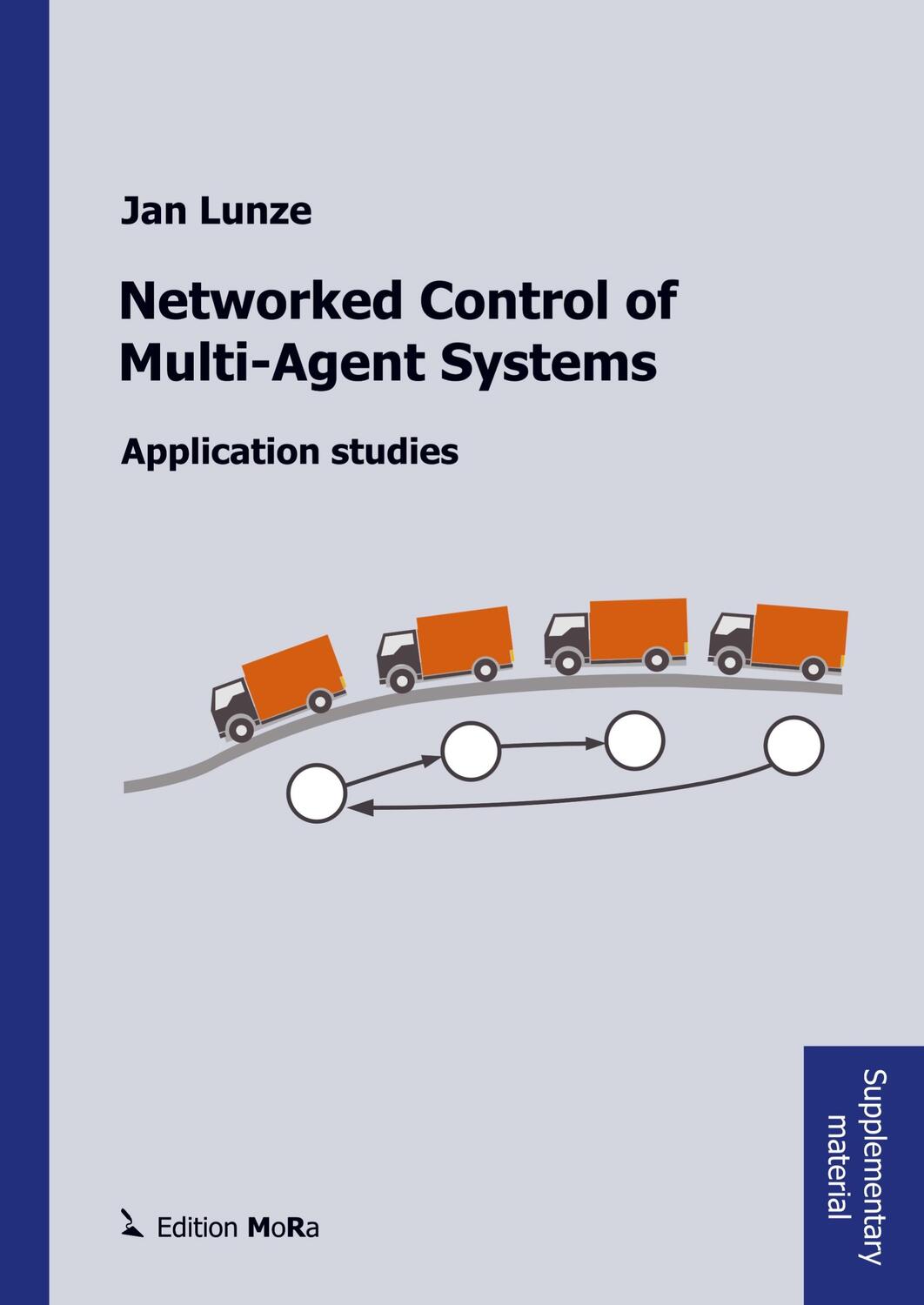 Cover: 9789403648484 | Networked Control of Multi-Agent Systems: Application Studies | Lunze