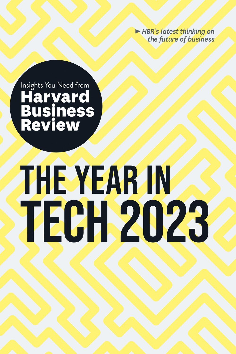 Cover: 9781647824525 | The Year in Tech, 2023: The Insights You Need from Harvard Business...