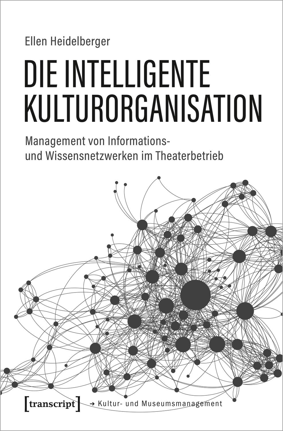 Cover: 9783837662191 | Die intelligente Kulturorganisation | Ellen Heidelberger | Taschenbuch