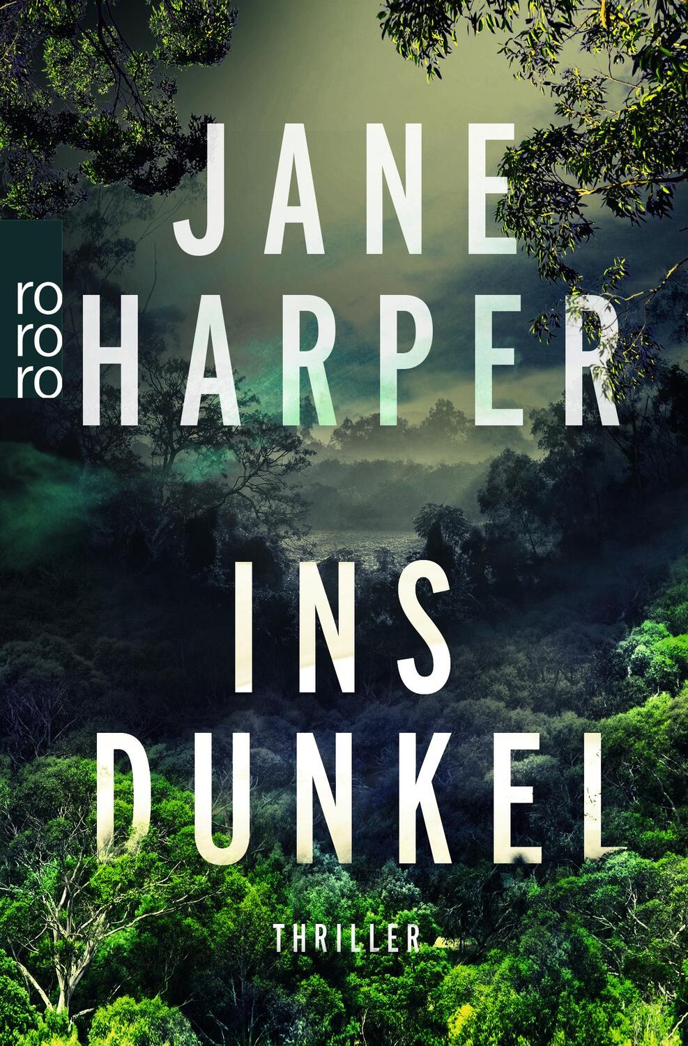 Cover: 9783499274749 | Ins Dunkel | Jane Harper | Taschenbuch | Australien-Thriller | 416 S.