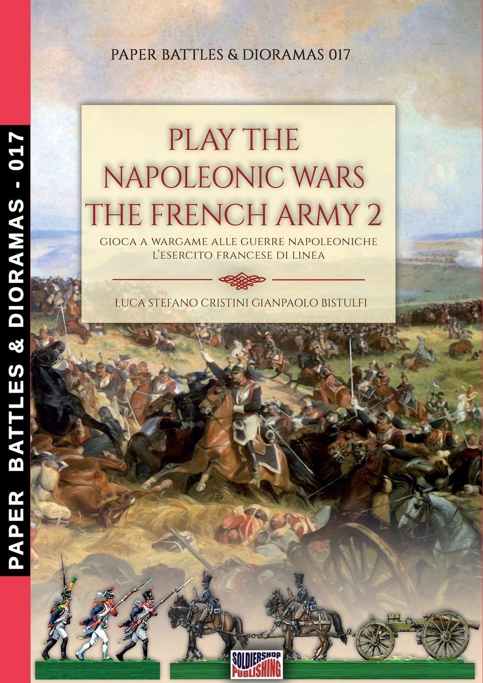 Cover: 9788893278157 | Play the Napoleonic war - The French army 2 | Luca Stefano Cristini