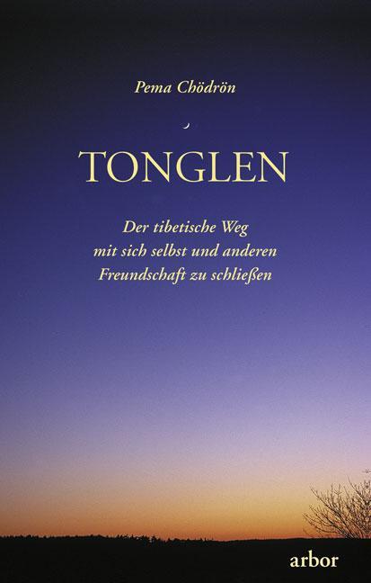 Cover: 9783867811828 | Tonglen | Pema Chödrön | Taschenbuch | Deutsch | 2016 | Arbor Verlag