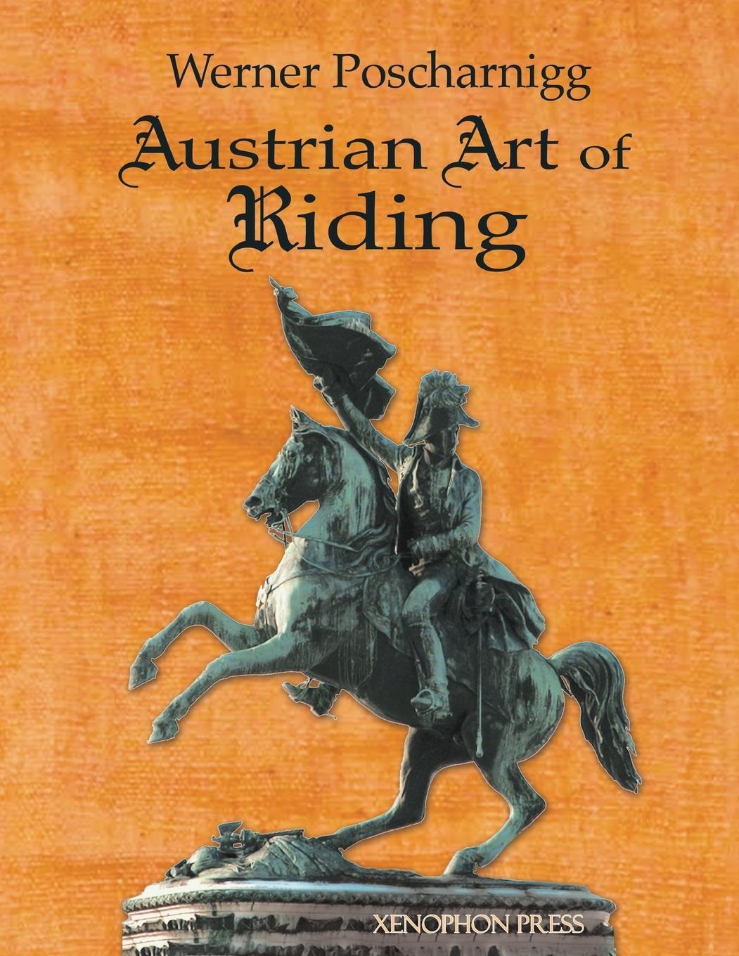 Cover: 9780933316645 | Austrian Art of Riding | Five Centuries | Werner Poscharnigg | Buch