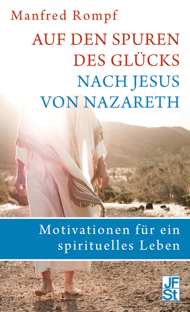 Cover: 9783798408289 | Auf den Spuren des Glücks nach Jesus von Nazareth | Manfred Rompf