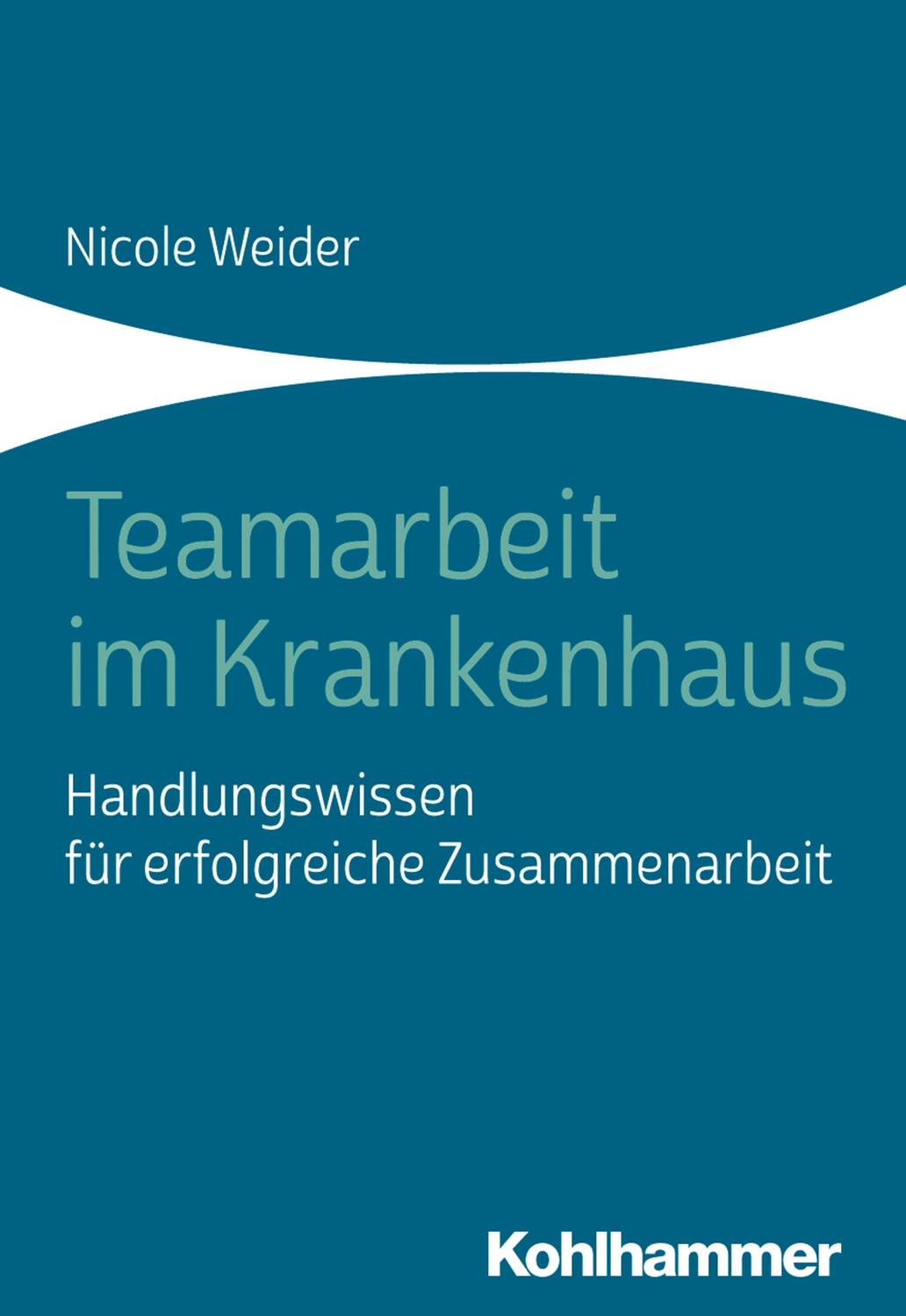 Cover: 9783170331006 | Teamarbeit im Krankenhaus | Nicole Weider | Taschenbuch | Deutsch