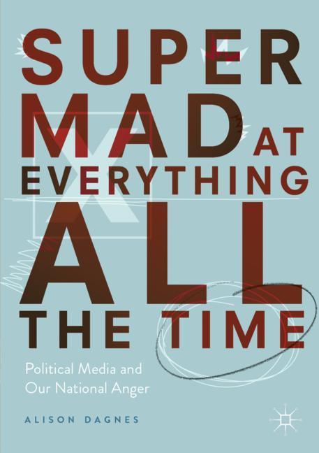 Cover: 9783030061302 | Super Mad at Everything All the Time | Alison Dagnes | Taschenbuch