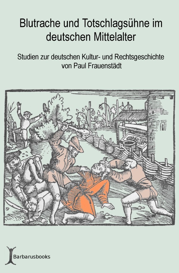 Cover: 9783746735665 | Blutrache und Totschlagsühne im deutschen Mittelalter | Frauenstädt