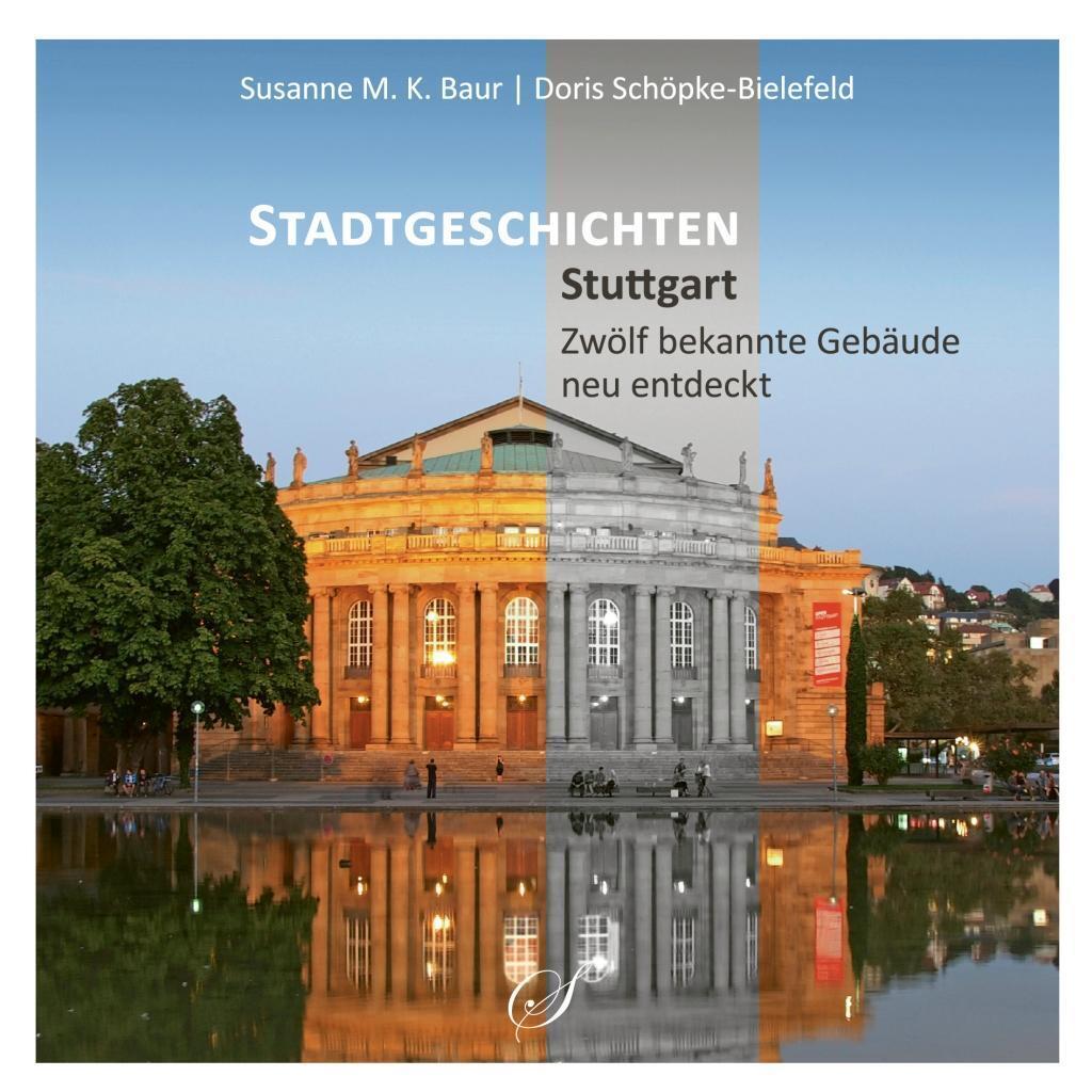 Cover: 9783937310534 | Stadtgeschichten Stuttgart | Zwölf bekannte Gebäude neu entdeckt