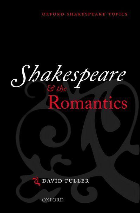 Cover: 9780199679126 | Shakespeare and the Romantics | David Fuller | Taschenbuch | Englisch