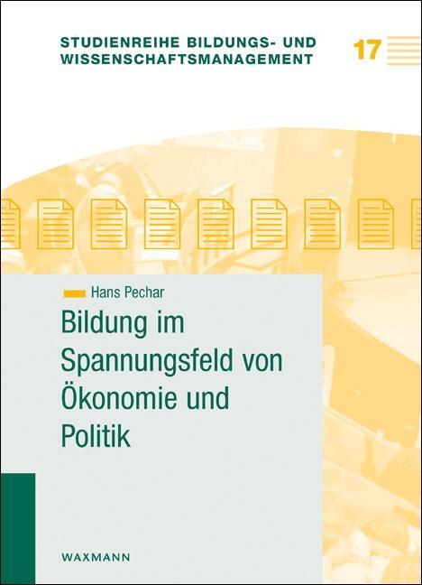 Cover: 9783830934998 | Bildung im Spannungsfeld von Ökonomie und Politik | Hans Pechar | Buch