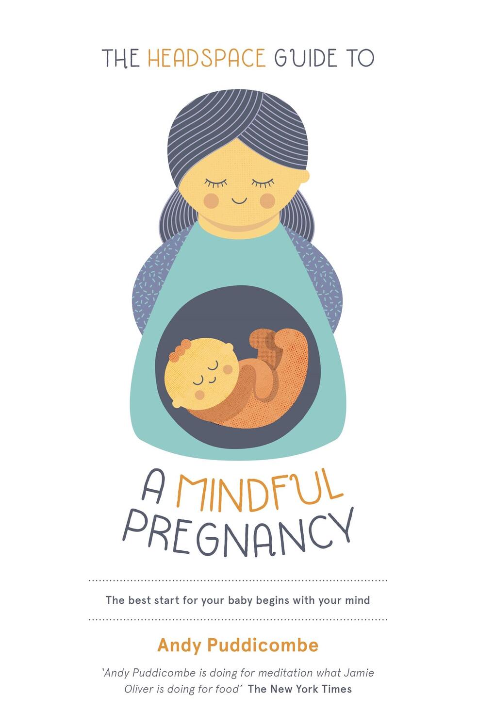 Cover: 9781444722222 | The Headspace Guide To...A Mindful Pregnancy | As Seen on Netflix