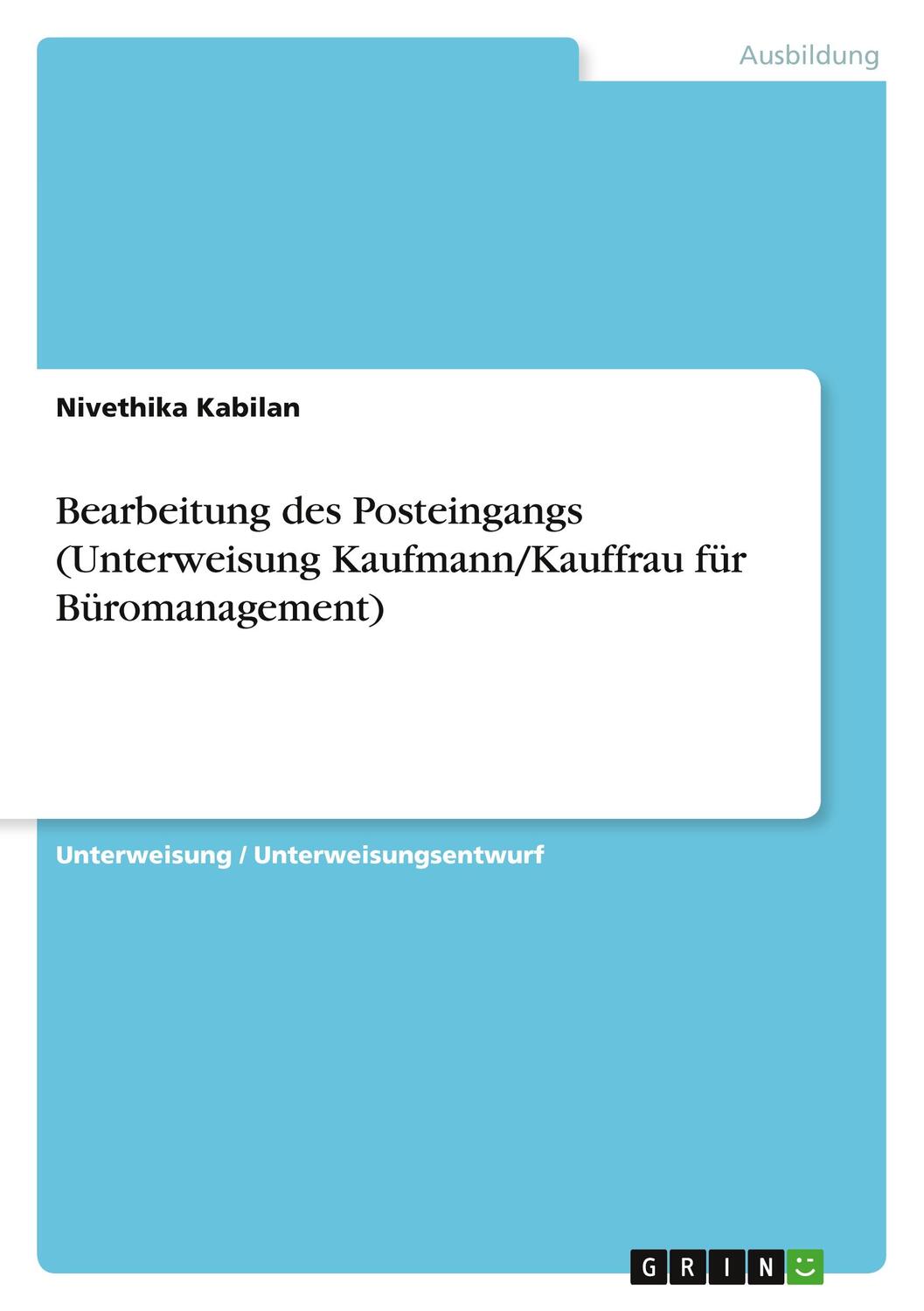 Cover: 9783668999565 | Bearbeitung des Posteingangs (Unterweisung Kaufmann/Kauffrau für...