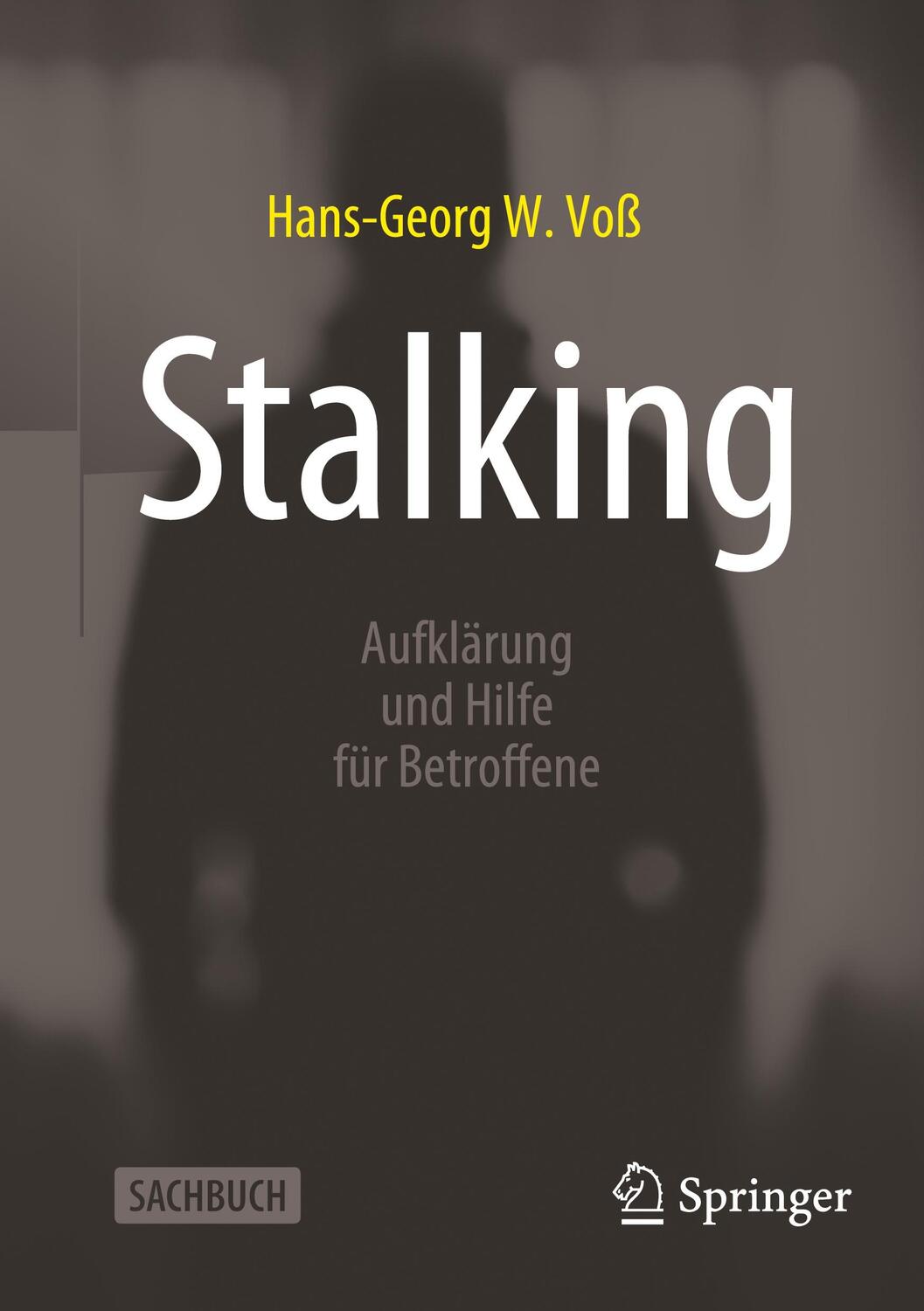 Cover: 9783658419363 | Stalking | Aufklärung und Hilfe für Betroffene | Hans-Georg W. Voß