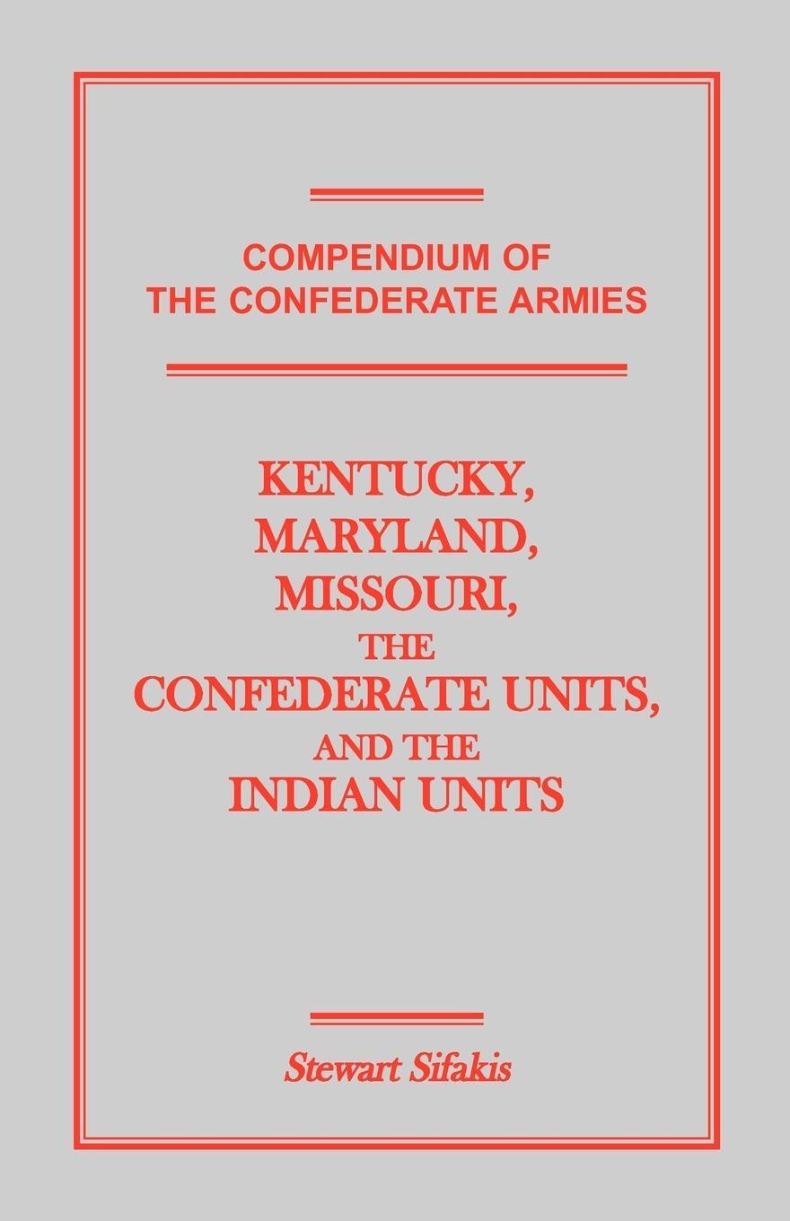 Cover: 9781585497003 | Compendium of the Confederate Armies | Stewart Sifakis | Taschenbuch
