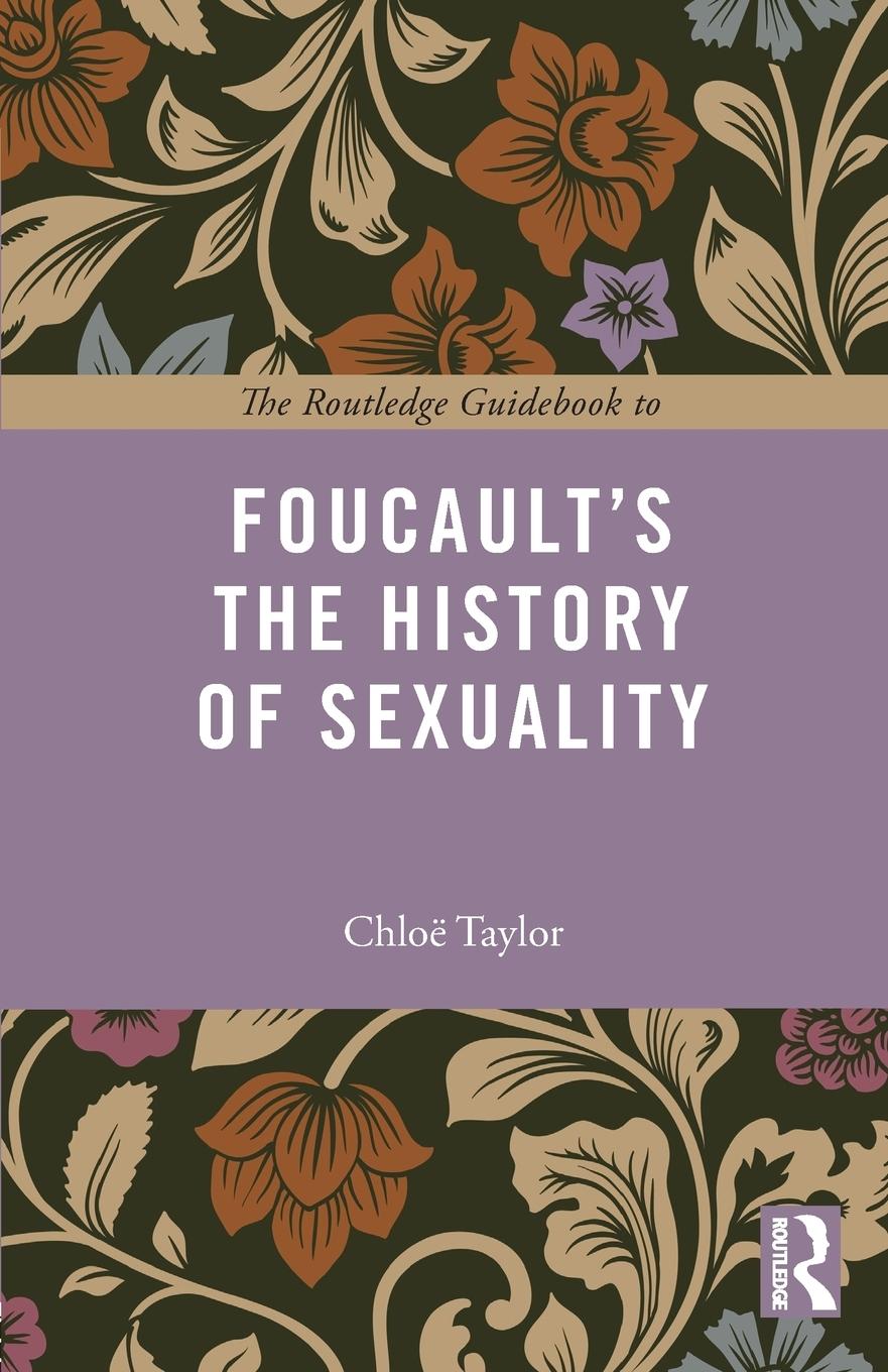 Cover: 9780415717847 | The Routledge Guidebook to Foucault's The History of Sexuality | Buch