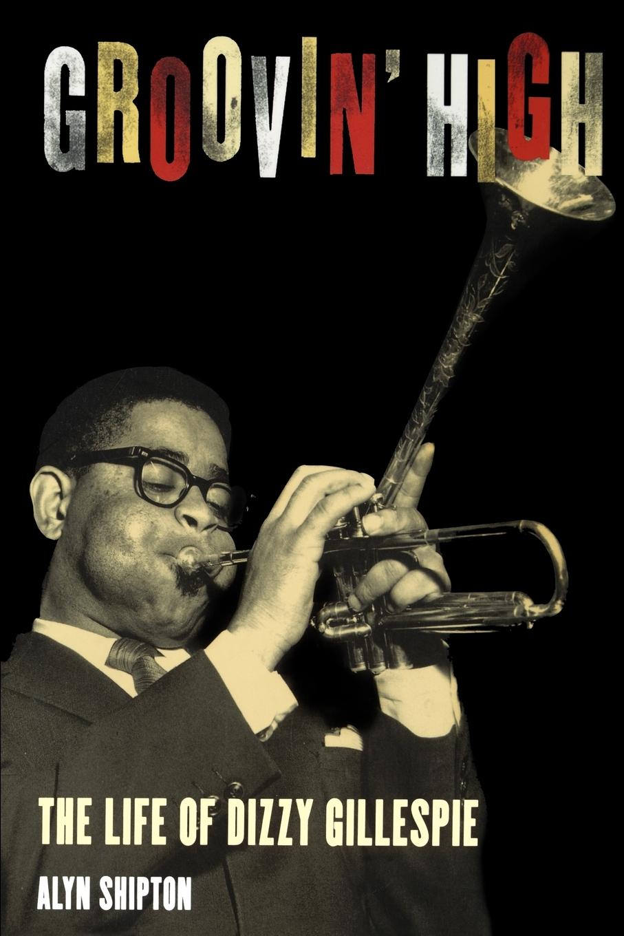 Cover: 9780195144109 | Groovin' High | The Life of Dizzy Gillespie | Alyn L. Shipton | Buch