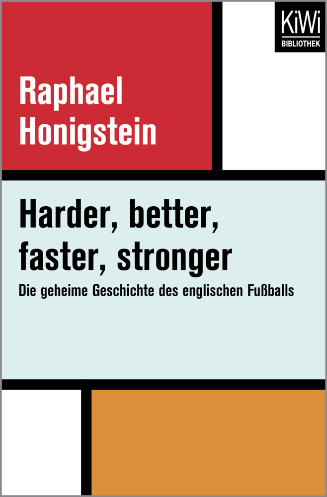 Cover: 9783462400335 | Harder, better, faster, stronger | Raphael Honigstein | Taschenbuch
