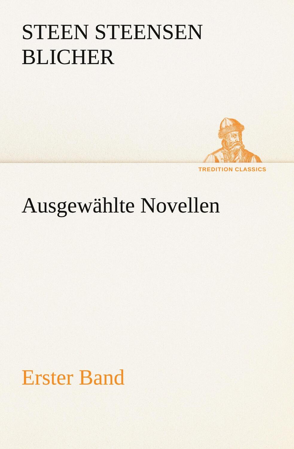 Cover: 9783847270607 | Ausgewählte Novellen - Erster Band | Steen Steensen Blicher | Buch
