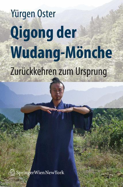 Cover: 9783211756393 | Qigong der Wudang-Mönche | Zurückkehren zum Ursprung | Yürgen Oster