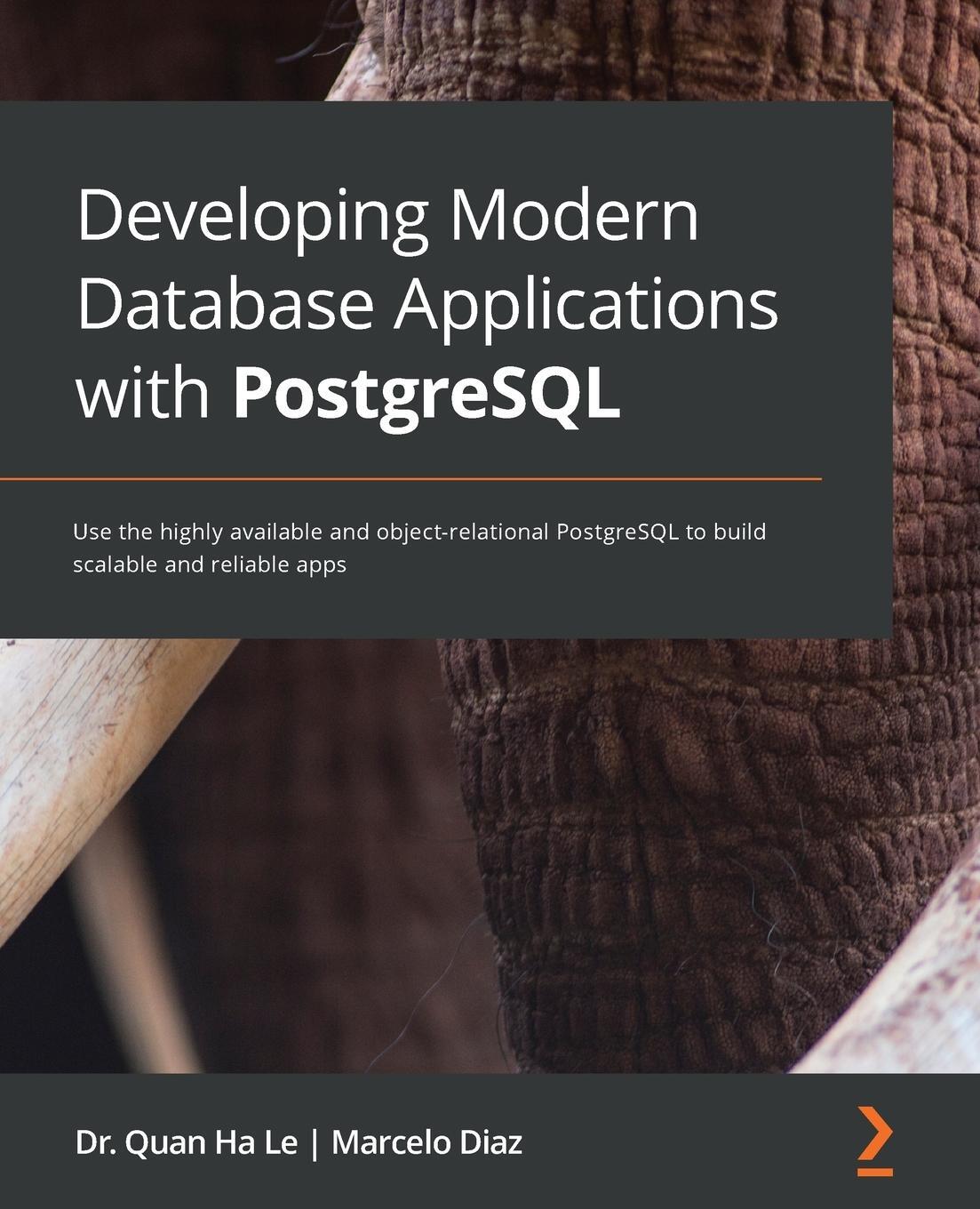 Cover: 9781838648145 | Developing Modern Database Applications with PostgreSQL | Quan Ha Le