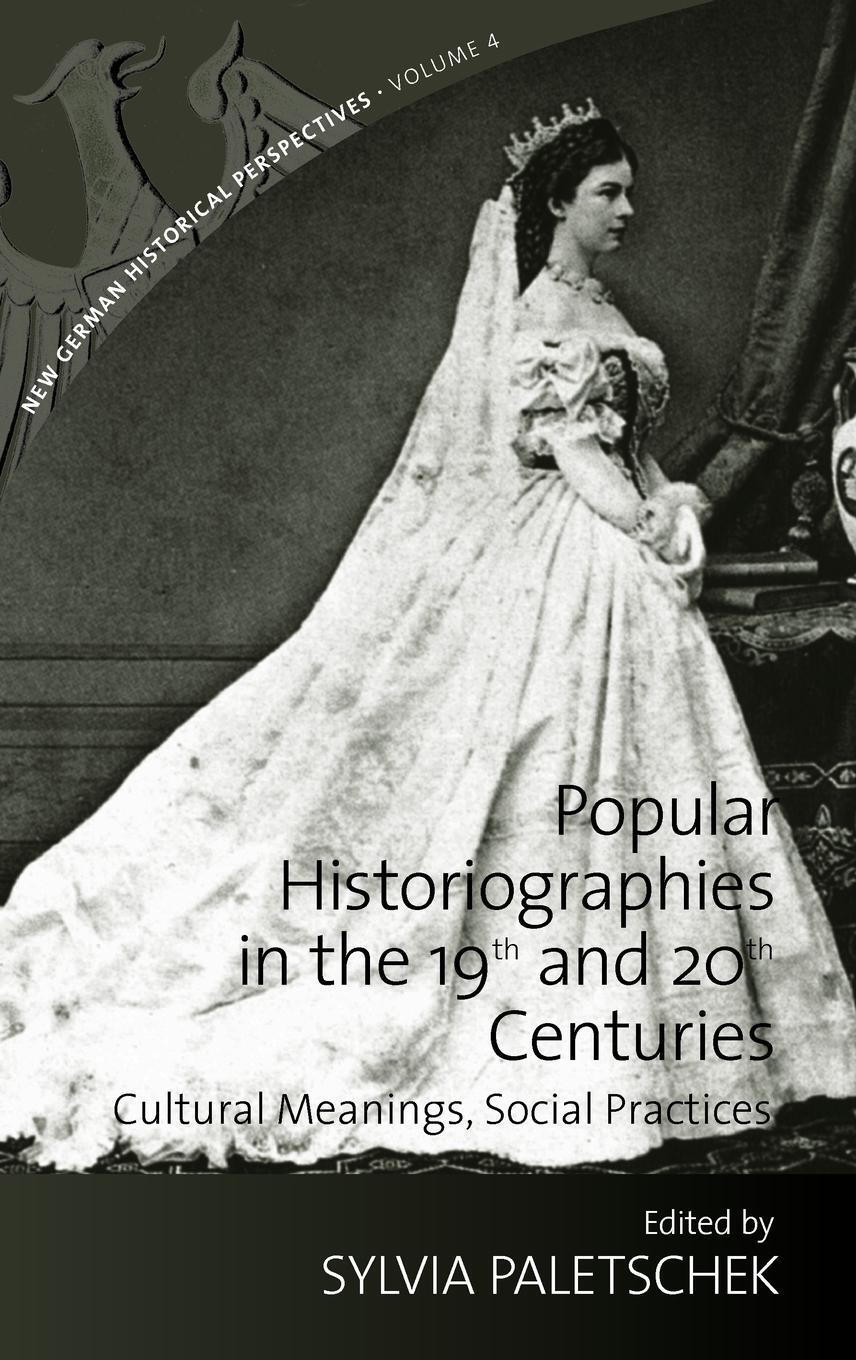 Cover: 9781845457402 | Popular Historiographies in the 19th and 20th Centuries | Paletschek