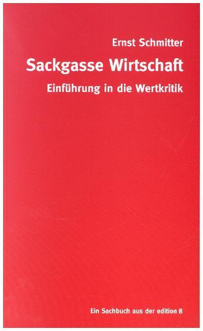 Cover: 9783859903630 | Sackgasse Wirtschaft | Eine Einführung in die Wertkritik | Schmitter