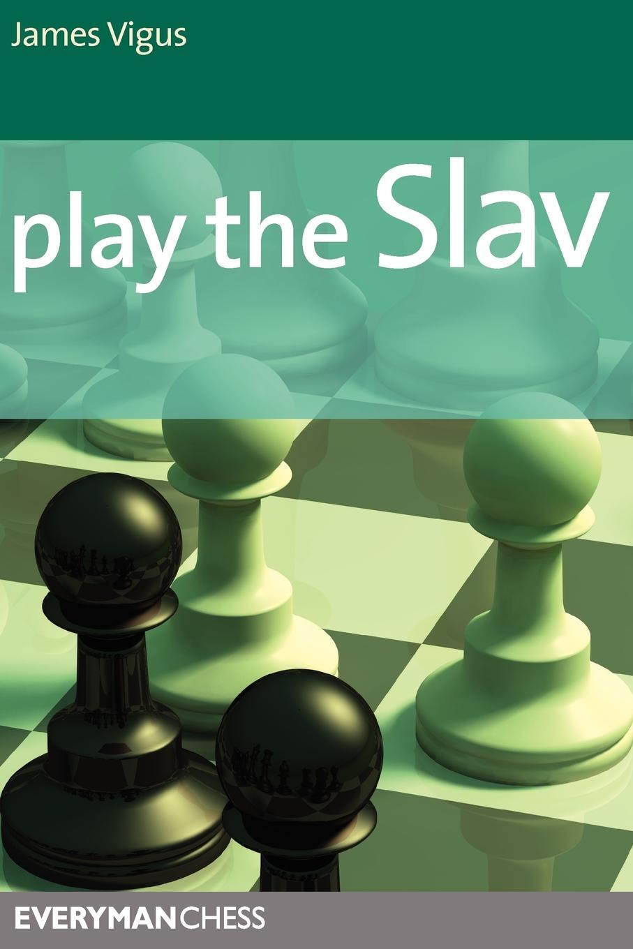 Cover: 9781857445572 | Play the Slav | James Vigus | Taschenbuch | Paperback | Englisch