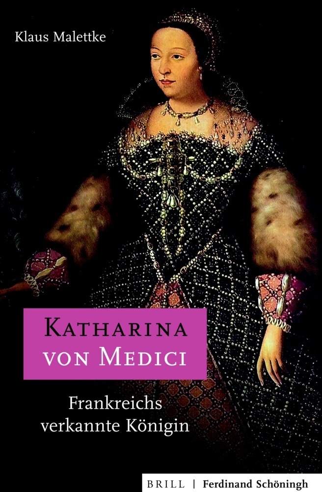 Cover: 9783506703323 | Katharina von Medici | Frankreichs verkannte Königin | Klaus Malettke