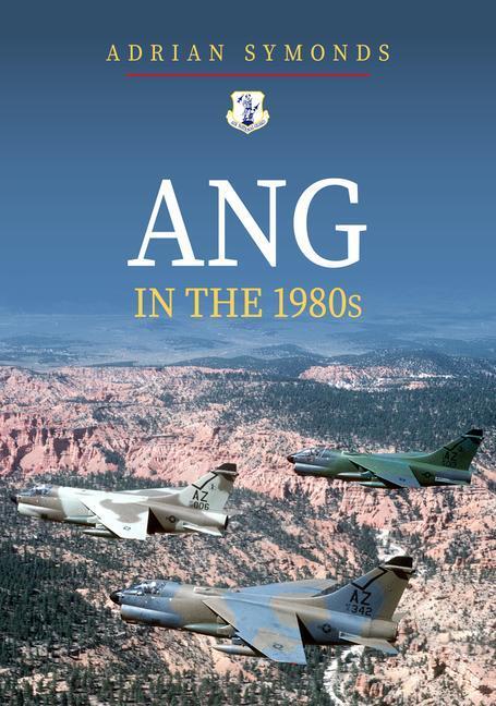 Cover: 9781445698663 | ANG in the 1980s | Adrian Symonds | Taschenbuch | Englisch | 2022