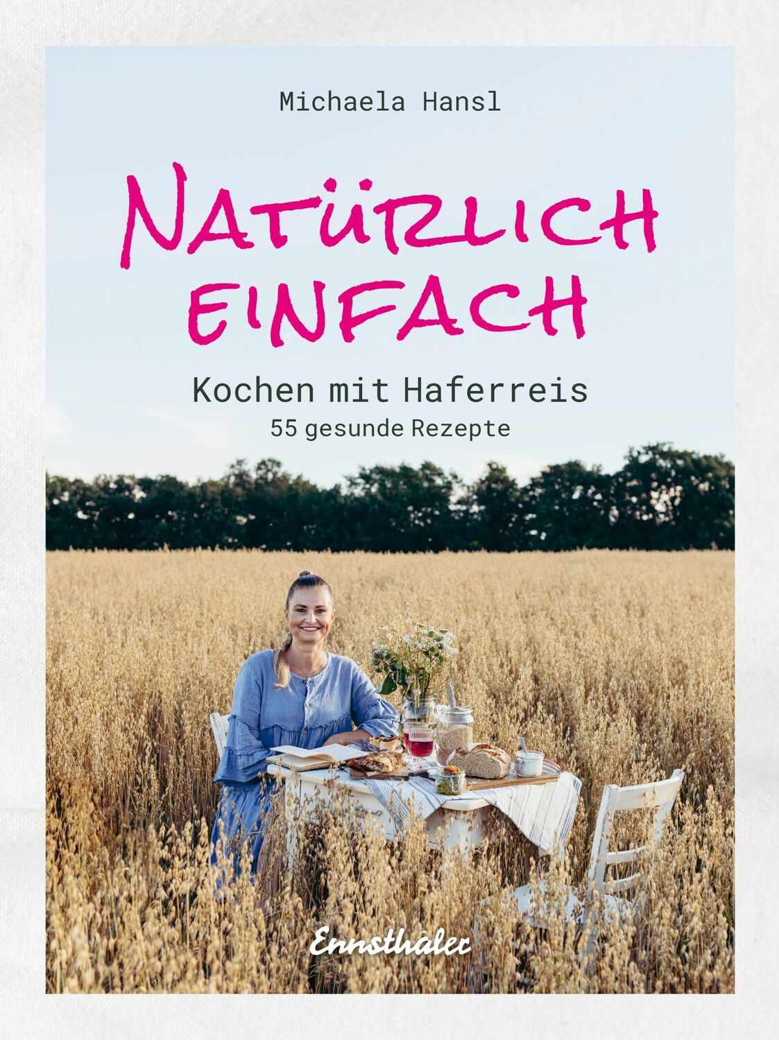 Cover: 9783709501276 | Natürlich einfach - Kochen mit Haferreis | 55 gesunde Rezepte | Hansl