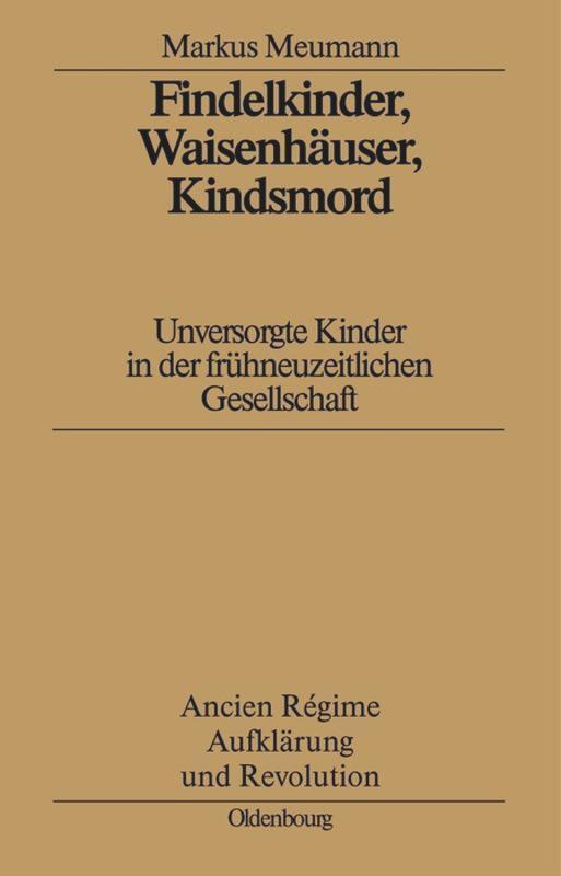 Cover: 9783486560992 | Findelkinder, Waisenhäuser, Kindsmord in der Frühen Neuzeit | Meumann