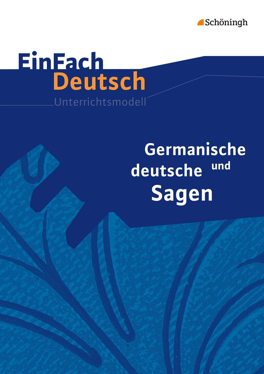 Cover: 9783140226035 | Germanische und deutsche Sagen. EinFach Deutsch Unterrichtsmodelle