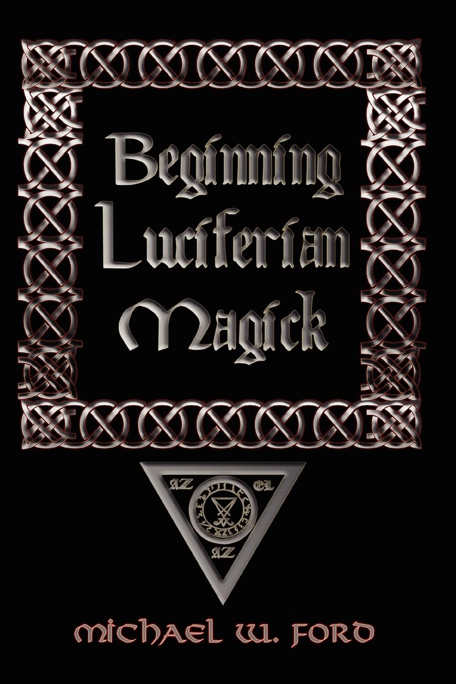 Cover: 9781435716452 | BEGINNING LUCIFERIAN MAGICK | Michael Ford | Taschenbuch | Paperback