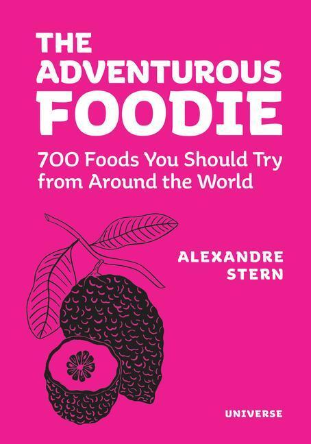 Cover: 9780789344014 | Adventurous Foodie | 700 Foods You Should Try From Around the World