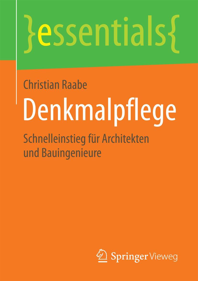 Cover: 9783658115289 | Denkmalpflege | Schnelleinstieg für Architekten und Bauingenieure