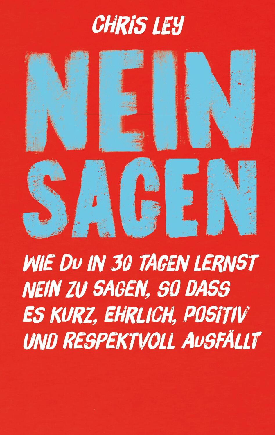 Cover: 9783751969703 | Nein sagen | Chris Ley | Taschenbuch | Books on Demand