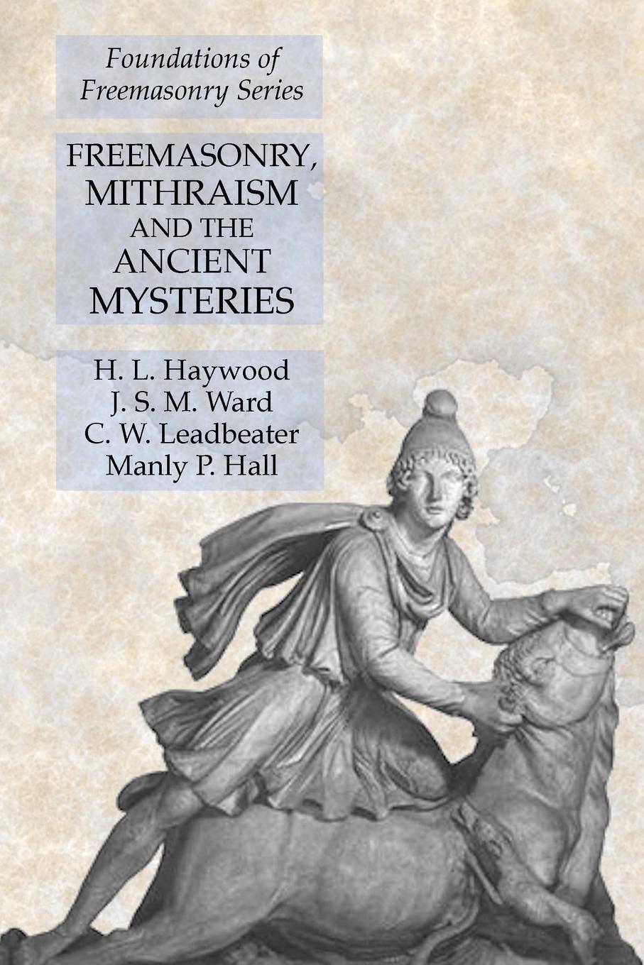 Cover: 9781631184079 | Freemasonry, Mithraism and the Ancient Mysteries | Haywood (u. a.)