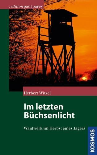 Cover: 9783440135242 | Im letzten Büchsenlicht | Herbert Witzel | Buch | 240 S. | Deutsch