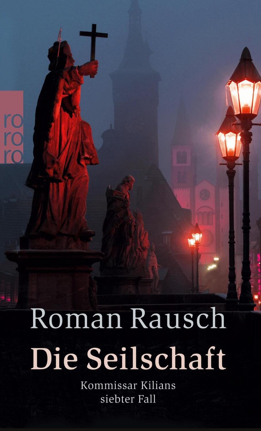 Cover: 9783499253324 | Die Seilschaft: Kommissar Kilians siebter Fall | Roman Rausch | Buch